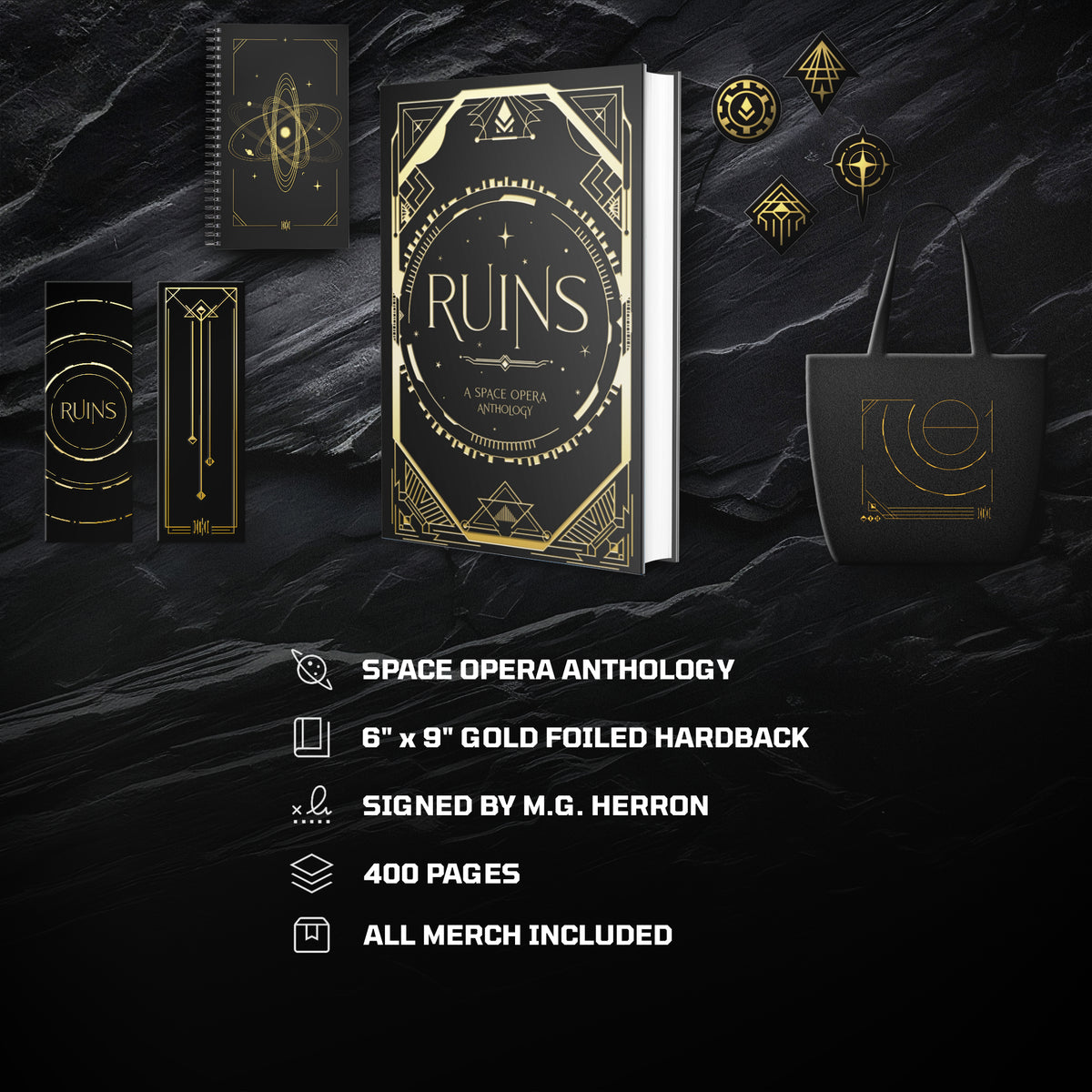 Reading Experience:
Space Opera Anthology
6" x 9" Gold foiled hardback
Signed by M.G. Herron
400 Pages
All merch included