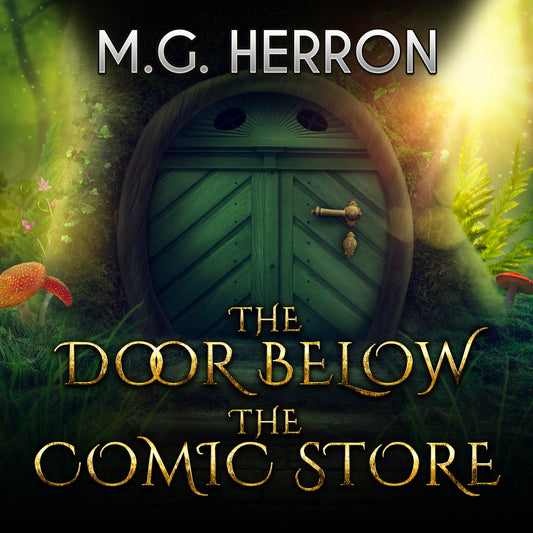 The Door Below the Comic Store: An Urban Fantasy Story (Audiobook)